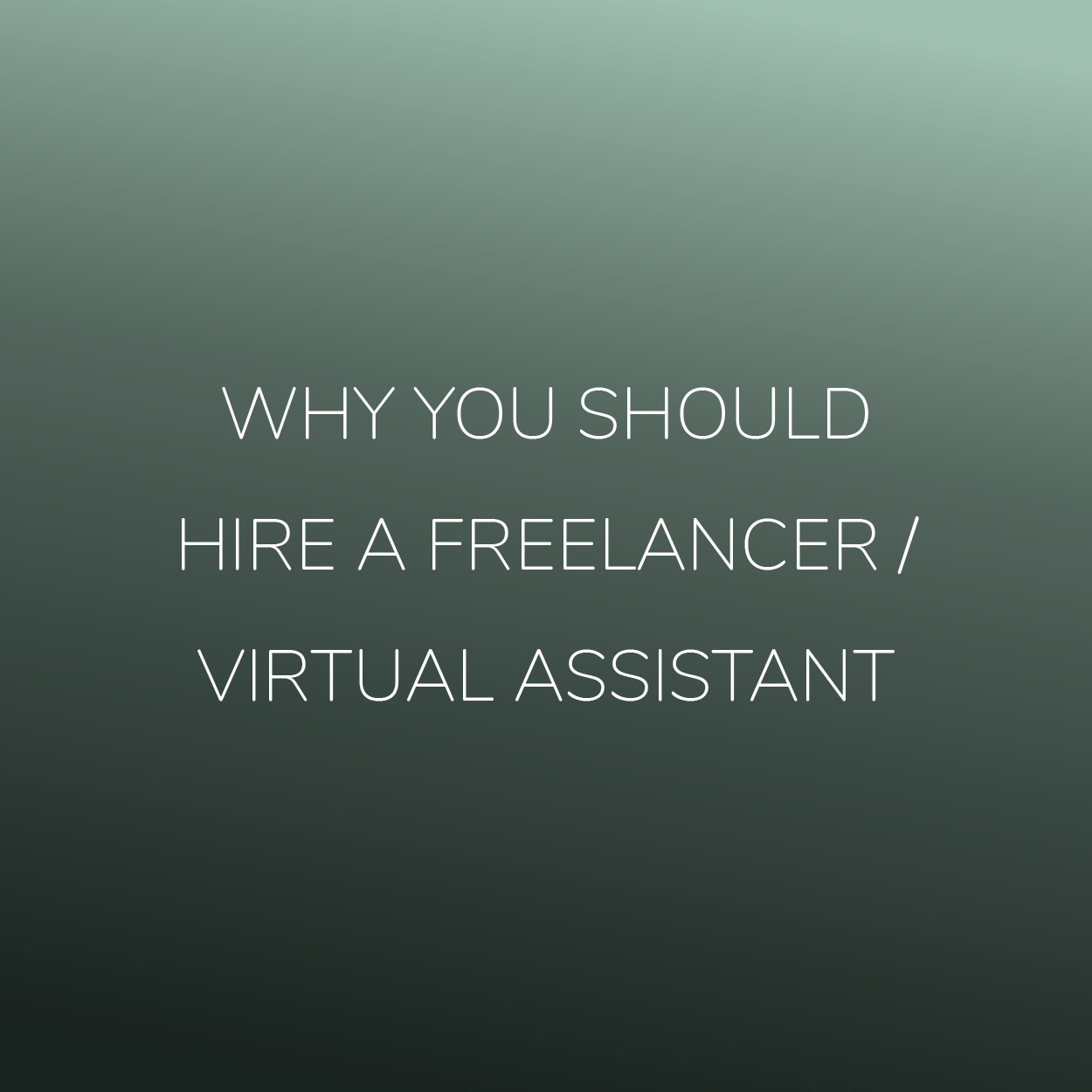 Why you should hire a freelancer : virtual assistant